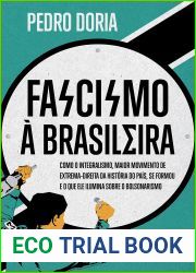 Fascismo a brasileira: Como o integralismo, maior movimento de extrema-direita da historia do pais, se formou e o que ele ilumina sobre o bolsonarismo
