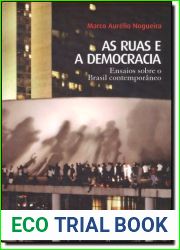 Ruas e a Democracia, As: Ensaios Sobre o Brasil Contemporaneo
