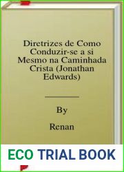 Diretrizes de Como Conduzir-se a si Mesmo na Caminhada Crista (Jonathan Edwards)