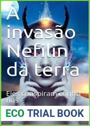 A invasao Nefilin da terra: Eles conspiram contra nos