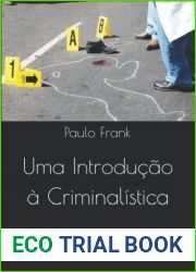 Uma Introducao a Criminalistica: Um Guia para Pericia Criminal 3a Edicao (Portuguese Edition)