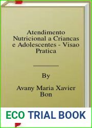 Atendimento Nutricional a Criancas e Adolescentes - Visao Pratica