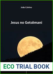 Jesus no Getsemani, por Joao Calvino (8 Sermoes sobre a Paixao de Cristo Livro 1)