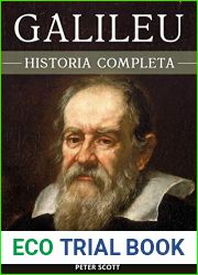 Galileu Galilei: A curiosa vida de um dos maiores genios da historia