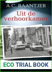 Uit de verhoorkamer (Dutch Edition)