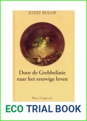Door De Grebbelinie Naar Het Eeuwig Leven (Dutch Edition)