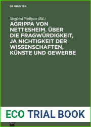 Agrippa von Nettesheim. Uber die Fragwurdigkeit, ja Nichtigkeit der Wissenschaften