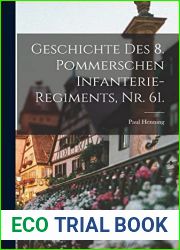 Geschichte des 8. pommerschen Infanterie-Regiments, Nr. 61. (German Edition)
