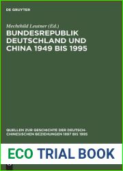 Bundesrepublik Deutschland und China 1949 bis 1995: Politik - Wirtschaft - Wissenschaft - Kultur. Eine Quellensammlung (Quellen zur Geschichte der … Beziehungen 1897 bis 1995) (German Edition)