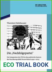 Die and quot;Nachfolgepartei and quot;: Die Integration der PDS in das politische System der Bundesrepublik Deutschland 1990-2005 (Quellen und Darstellungen zur Zeitgeschichte, 122) (German Edition)