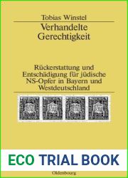 Verhandelte Gerechtigkeit: Ruckerstattung und Entschadigung fur judische NS-Opfer in Bayern und Westdeutschland (Studien zur Zeitgeschichte, 72) (German Edition)