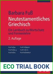 Neutestamentliches Griechisch: Ein Lernbuch Zu Wortschatz Und Formenlehre