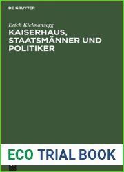 Kaiserhaus, Staatsmanner und Politiker: Aufzeichnungen des k. k. Statthalters Erich Graf Kielmansegg (German Edition)