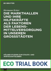 Die Markthallen und ihre Hilfskrafte als Faktoren der Lebensmittelversorgung in unseren Grossstadten (Kolner Studien zum Staats- und Wirtschaftsleben, 5) (German Edition)