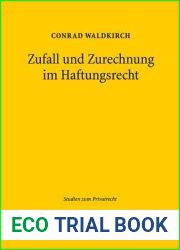 Zufall Und Zurechnung Im Haftungsrecht (Studien Zum Privatrecht) (German Edition)