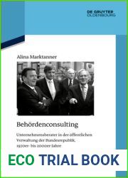 Behordenconsulting: Unternehmensberater in der offentlichen Verwaltung der Bundesrepublik, 1970er- bis 2000er-Jahre (Quellen und Darstellungen zur Zeitgeschichte, 136) (German Edition)