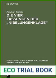 Die Vier Fassungen Der Nibelungenklage: Untersuchungen Zur Uberlieferungsgeschichte Und Textkritik Der Hofischen Epik Im 13. Jahrhundert (Quellen Und … Und Kulturgeschichte) (German Edition)