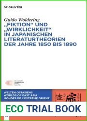 ,,Fiktion und ,,Wirklichkeit in japanischen Literaturtheorien der Jahre 1850 bis 1890 (Welten Ostasiens Worlds of East Asia Mondes de l|Extreme Orient, 30) (German Edition)