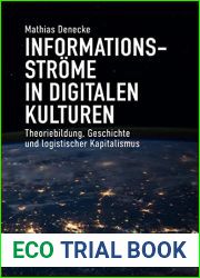 Informationsstrome in digitalen Kulturen: Theoriebildung, Geschichte und logistischer Kapitalismus (Digitale Gesellschaft 57) (German Edition)