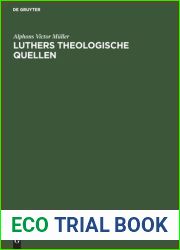 Luthers theologische Quellen: Seine Verteidigung gegen Denifle und Grisar (German Edition)