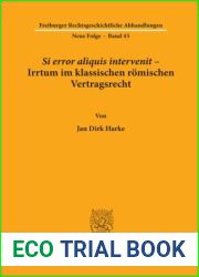 Si Error Aliquis Intervenit: Irrtum Im Klassischen Romischen Vertragsrecht (Freiburger Rechtsgeschichtliche Abhandlungen, 45) (German Edition)