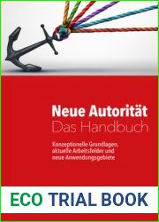 Neue Autoritat - Das Handbuch: Konzeptionelle Grundlagen, Aktuelle Arbeitsfelder Und Neue Anwendungsgebiete (German Edition)