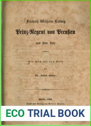 Friedrich Wilhelm Ludwig Prinz-Regent von Preusen und seine Zeit