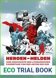 Heroen - Helden: Eine Geschichte der literarischen Exorbitanz von der Antike bis zur Gegenwart (German Edition)