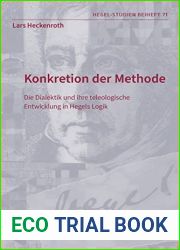 Konkretion der Methode: Die Dialektik und ihre teleologische Entwicklung in Hegels Logik (Hegel-Studien, Beihefte 71) (German Edition)