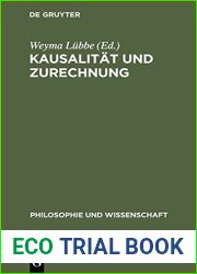 Kausalitat Und Zurechnung: Uber Verantwortung in Komplexen Kulturellen Prozessen (Philosophie Und Wissenschaft) (German Edition)