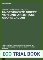 Ungedruckte Briefe von und an Johann Georg Jacobi: Mit einem Abrisse seines Lebens und seiner Dichtung (Quellen und Forschungen zur Sprach- und … der germanischen Volker, 2) (German Edition)