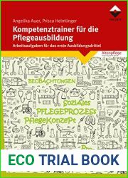 Kompetenztrainer fur die Pflegeausbildung: Arbeitsaufgaben fur das erste Ausbildungsdrittel (German Edition)