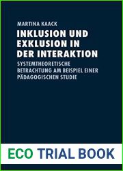 Inklusion und Exklusion in der Interaktion: Systemtheoretische Betrachtung am Beispiel einer padagogischen Studie