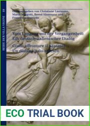 Vom Umgang mit der Vergangenheit Come affrontare il passato?: Ein deutsch-italienischer Vergleich. Dialog der Historiographien Un dialogo tra … (Reihe der Villa Vigoni, 19) (German Edition)