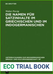 Die Namen fur Satzinhalte im Griechischen und im Indogermanischen (Untersuchungen zur indogermanischen Sprach- und Kulturwissenschaft. NF Studies in … and Culture. New Series, 10) (German Editio