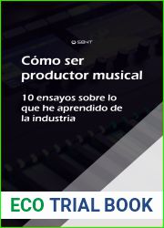 Como ser productor musical #1: 10 ensayos sobre lo que he aprendido de la industria (Spanish Edition)