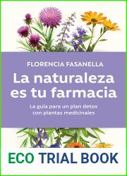 La naturaleza es tu farmacia: La guia para un plan detox con plantas medicinales (Spanish Edition)