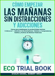 Como Empezar las Mananas sin Distracciones y Adicciones: Claves para desbloquear la productividad maxima. 2 Libros en 1 - Adiccion a los Smartphones, Tabletas … de Manana Poderosas (Spanish Edit