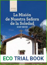 La Mision de Nuestra Senora de La Soledad (Discovering Mission Nuestra Senora de La Soledad)