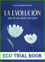 La Evolucion: Guia de una Madre Precavida (Spanish Edition)