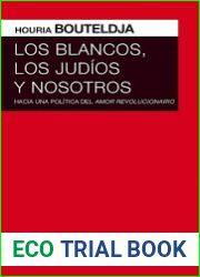 Los blancos, los judios y nosotros. Hacia una politica del amor revolucionario