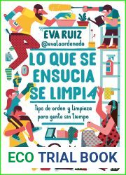 Lo que se ensucia se limpia: Tips de orden y limpieza para gente sin tiempo (Spanish Edition)