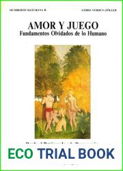 Amor y juego: Fundamentos olvidados de lo humano desde el patriarcado a la democracia (Coleccion Experiencia humana) (Spanish Edition)