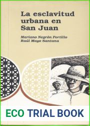 La esclavitud urbana en San Juan de Puerto Rico: Estudio del Registro de esclavos de 1872, primera parte (Spanish Edition)