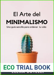 El Arte del Minimalismo: Una guia sencilla para organizar tu vida