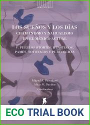 Los suenos y los dias: chamanismo y nahualismo en el Mexico actual (Spanish Edition)