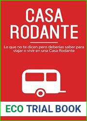 Casa Rodante: Lo que no te Dicen pero Deberias Saber para Viajar o Vivir en una Casa Rodante (Spanish Edition)