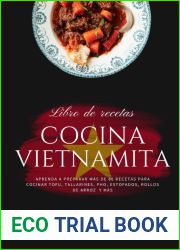 Cocina Vietnamita: Aprenda a Preparar mas de 80 Recetas Para Cocinar Tofu, Tallarines, Pho, Estofados, Rollos de Arroz y mas (El Arte de Cocinar) (Spanish Edition)