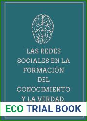 Las Redes Sociales en la Formacion del Conocimiento y la Verdad.