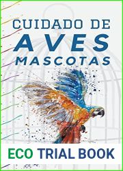 Cuidado de aves mascotas (Spanish Edition)